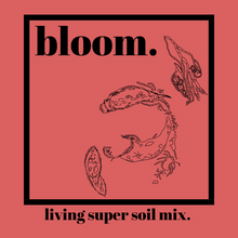 Load image into Gallery viewer, Bloom | Organic Cannabis Soil Mix
